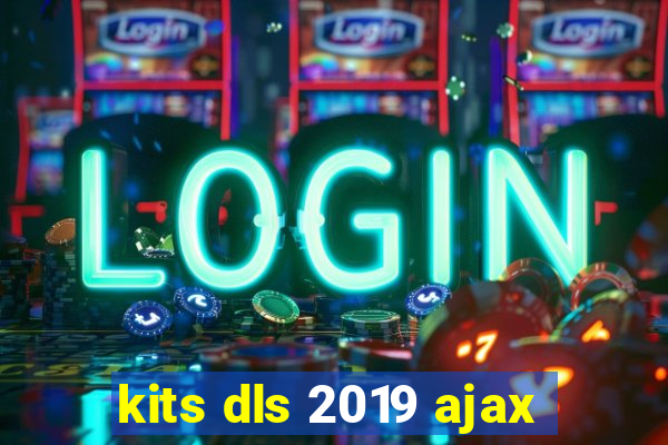 kits dls 2019 ajax